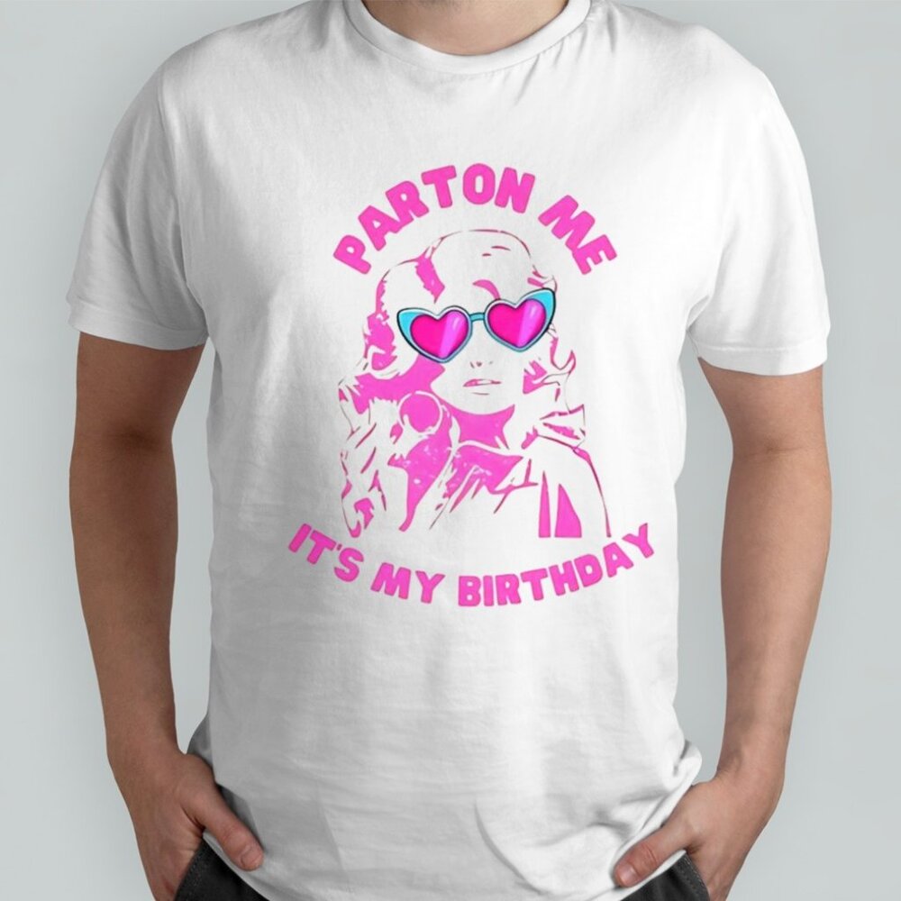 Dolly Parton Its My Birthday Country Music Fan Gift T Shirt 89